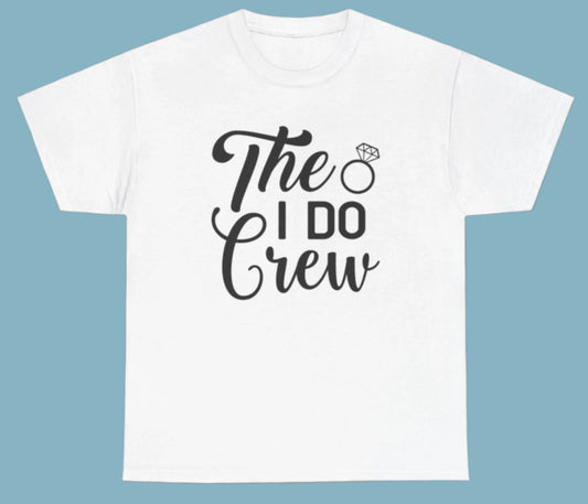 T-shirt, I Do Crew, Cotton Tee