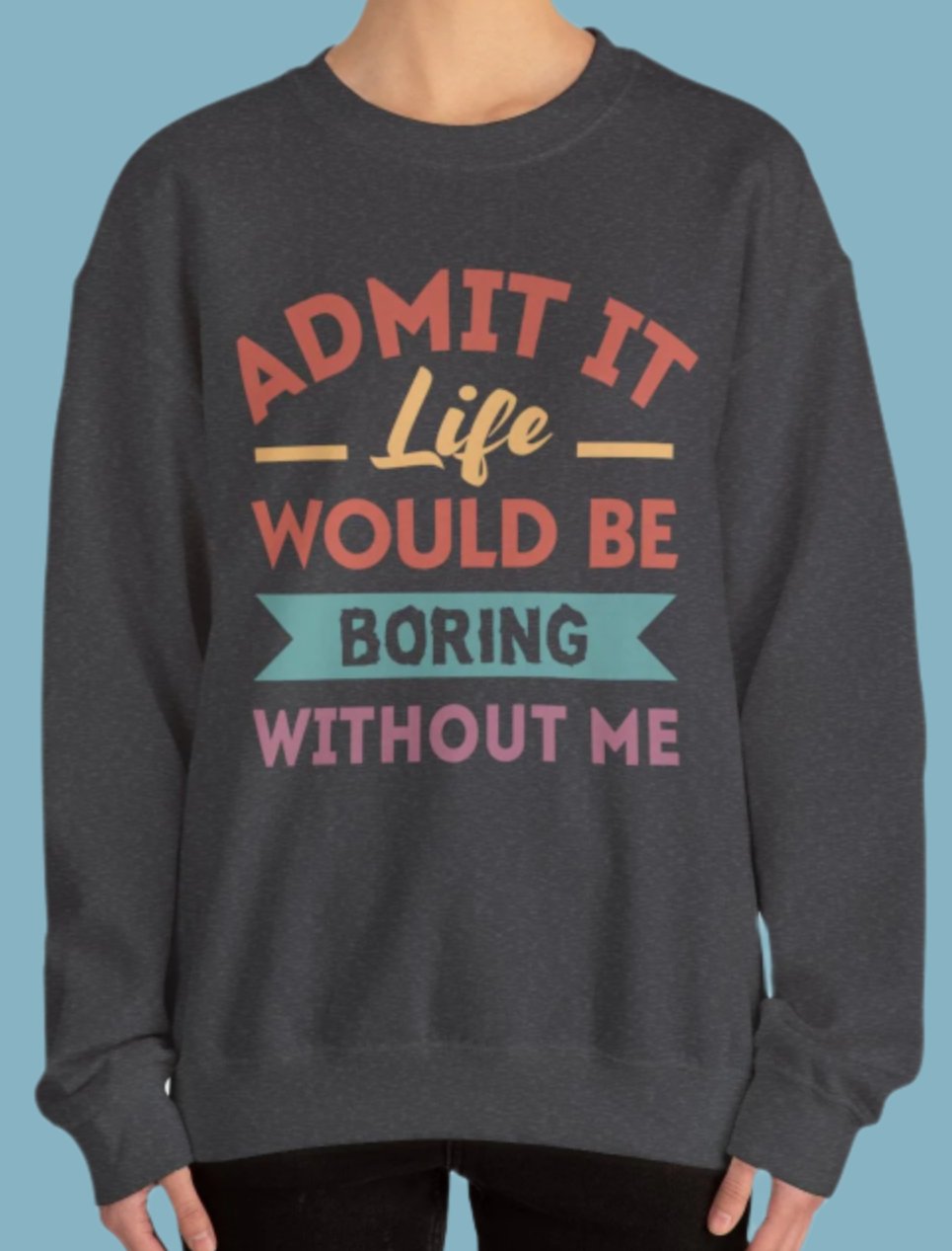 Sweater, Funny, Crewneck, Sweatshirt