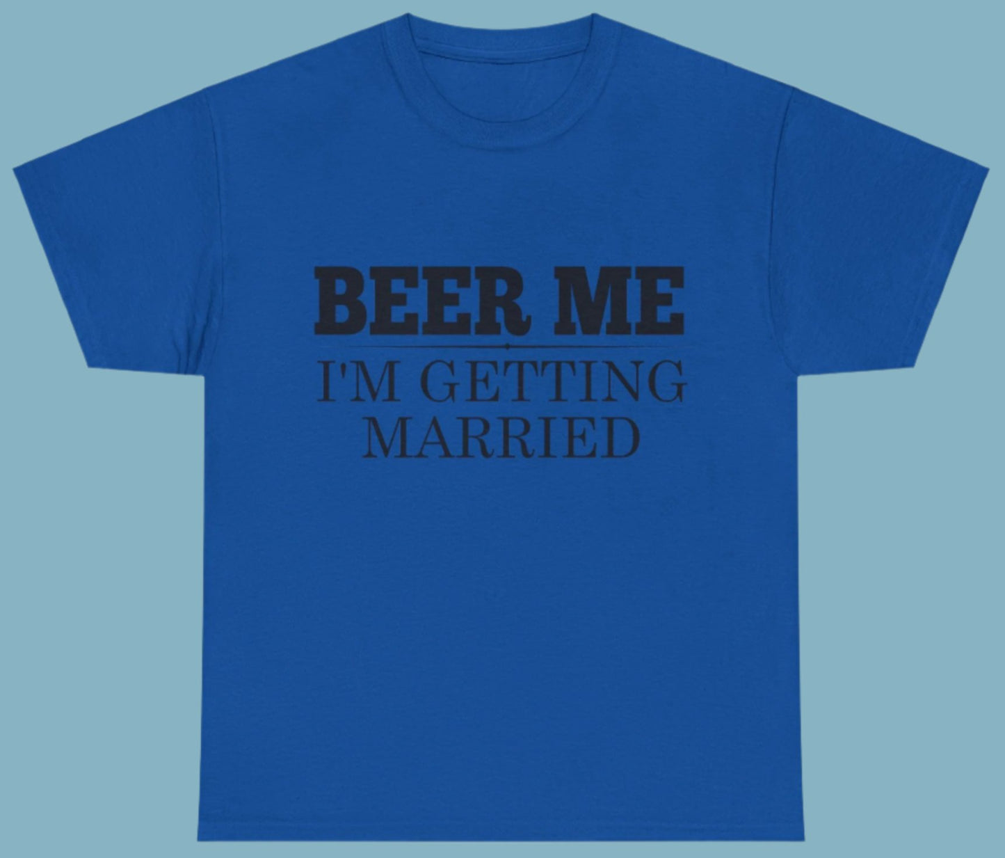 T-shirt, Getting Married, Cotton Tee
