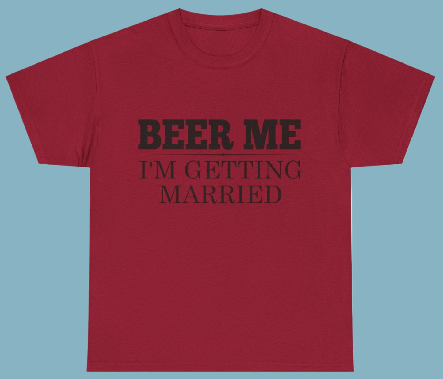 T-shirt, Getting Married, Cotton Tee