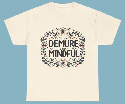 T-shirt, Demure Mindful, Cotton Tee